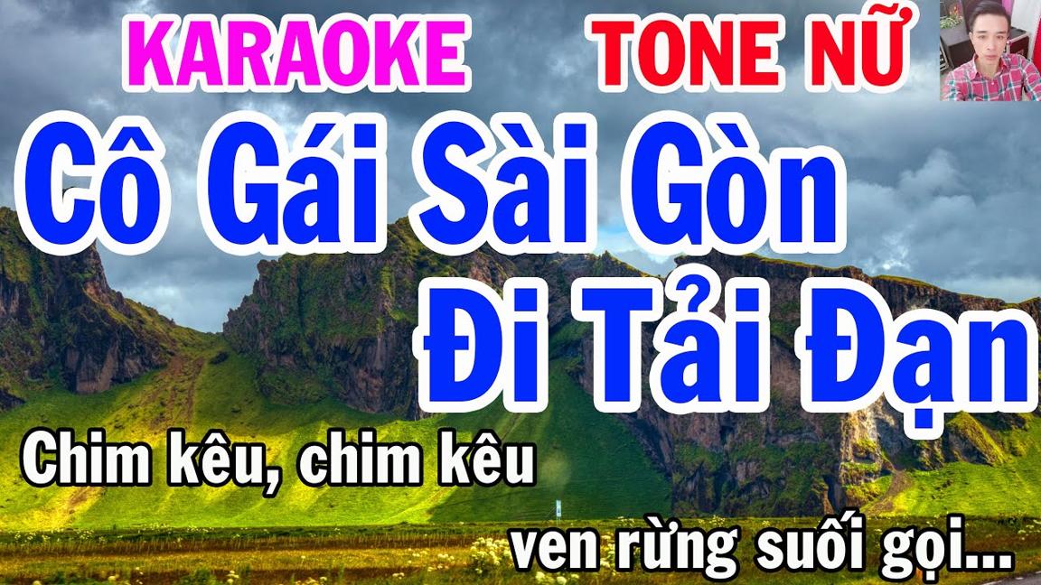 Karaoke Cô Gái Sài Gòn Đi Tải Đạn Tone Nữ Nhạc Sống gia huy karaoke