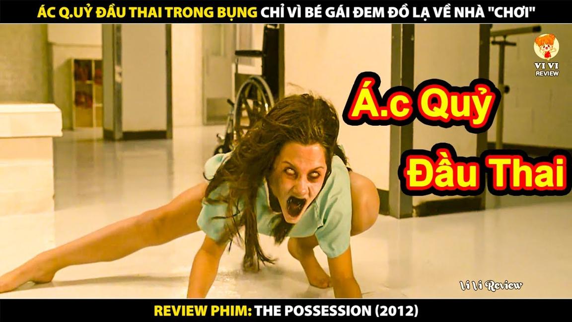 Ác Quỷ Đầu Thai Trong Bụng Chỉ Vì Bé Gái Mang Đồ Lạ Về Nhà Chơi | Review Phim The Possession 2012
