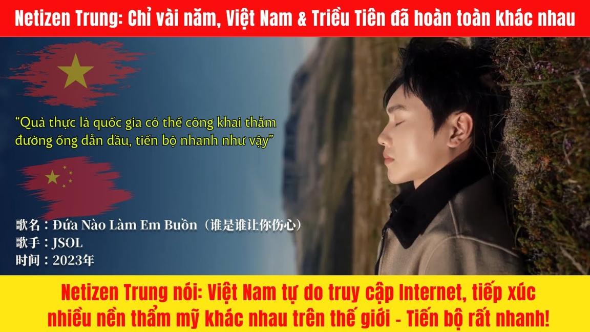 Netizen TQ: Việt Nam tự do truy cập Internet, tiếp xúc nhiều nền thẩm mỹ Thế Giới, Tiến bộ rất nhanh