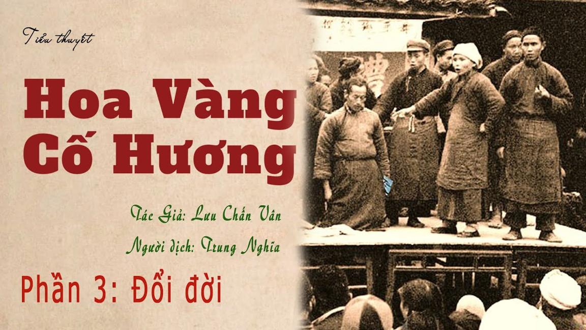 Truyện Về Cuộc Đấu Tố Địa Chủ Ở Làng Quê Trung Quốc: HOA VÀNG CỐ HƯƠNG | Lưu Chấn Vân | Kênh Cô Vân
