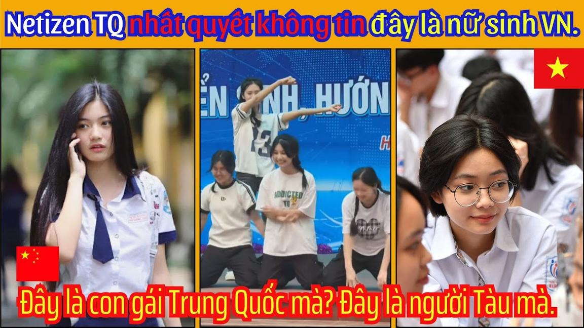 Netizens Trung Quốc nhất quyết không tin đây là nữ sinh Việt Nam, luôn nhận cái đẹp về mình.